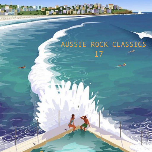 AUSSIE ROCK CLASSICS ~ 17