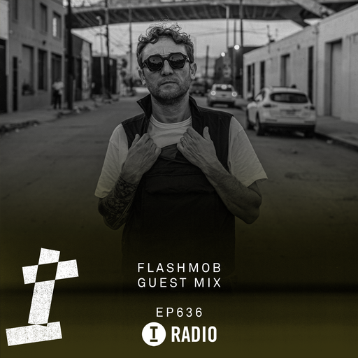 Toolroom Radio EP636 - Flashmob Guest Mix