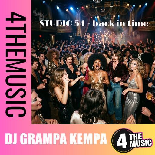 DJ Grampa Kempa on 4TheMusic - Studio 54 - Back in time