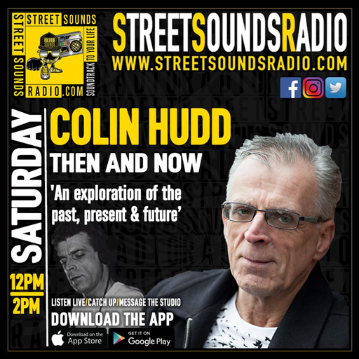 Then and Now Show with Colin Hudd on Street Sounds Radio 1200-1400 14/10/2023