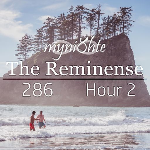 The Reminense 286 - Hour 2