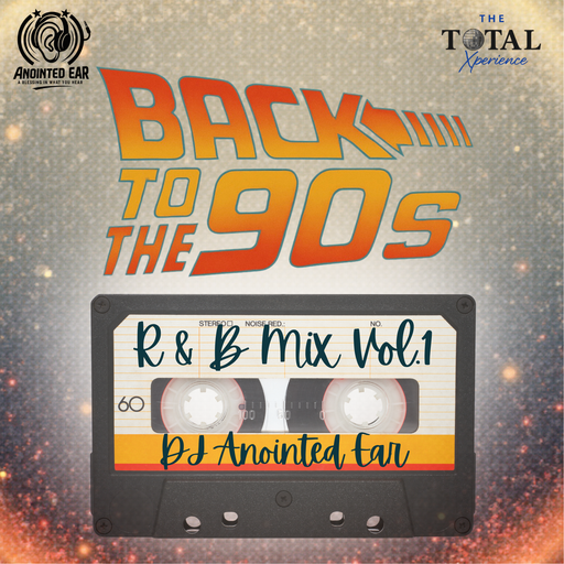 Back to The 90s R&B Mix Vol. 1, by DJ Anointed Ear