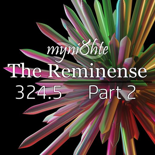 The Reminense 324.5 - Part 2