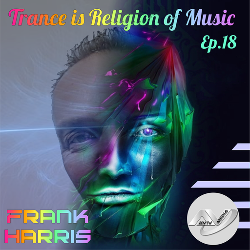 Trance is Religion of Music Ep 18