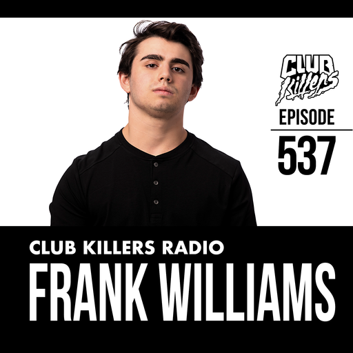 Club Killers Radio #537 - Frank Williams