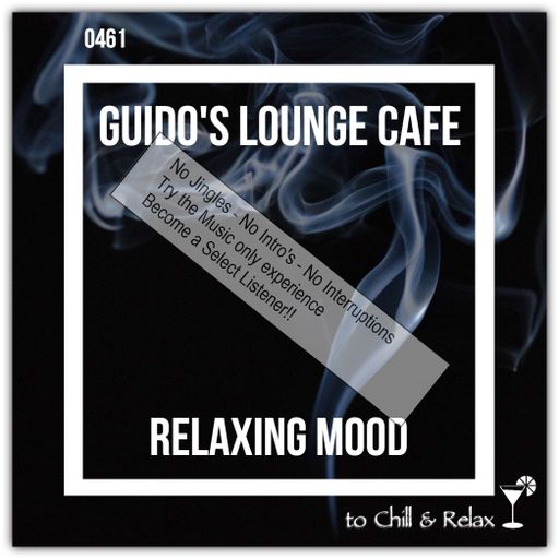 Guido's Lounge Cafe Broadcast 0461 Relaxing Mood (Select)