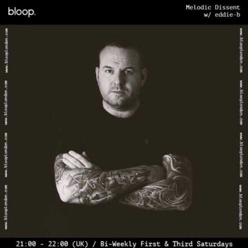 Melodic Dissent w/ eddie-b - 21.05.22