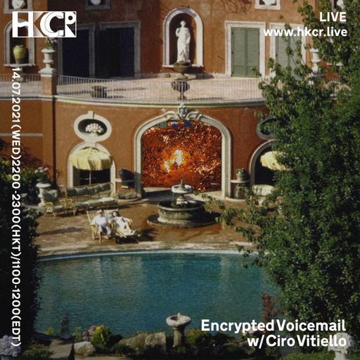 Encrypted Voicemail w/ Ciro Vitiello - 14/07/2021