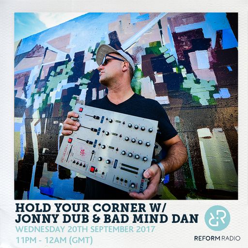 Hold Your Corner w/ Jonny Dub & Bad Mind Dan 20th September 2017