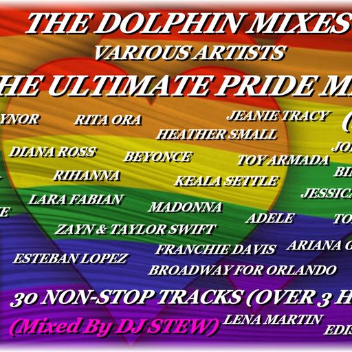 THE DOLPHIN MIXES - VARIOUS ARTISTS - ''THE ULTIMATE PRIDE MIX'' (2023)(CLUB REMIXES)