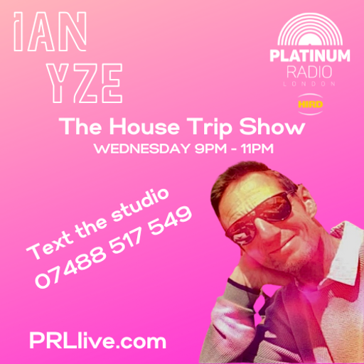 The House Trip Show with Ian Yze every Wednesday from 9pm on PRLlive.com 31 MAY 2023
