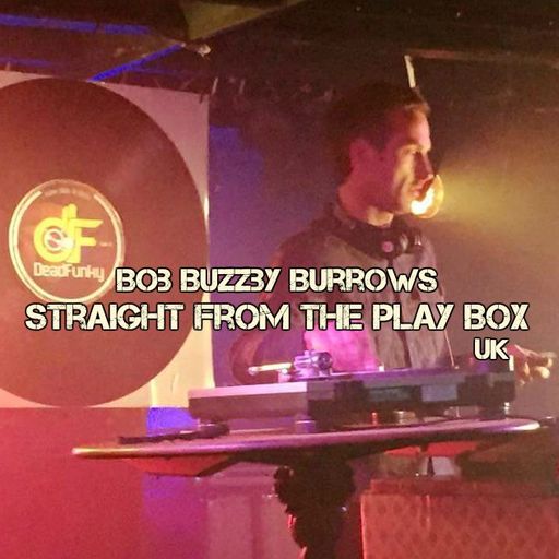 Bob Buzzby Burrows - Straight From The Play Box