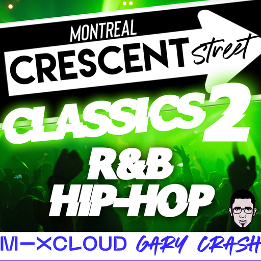 Montreal Crescent Street Classics 2 - Hip Hop R&B