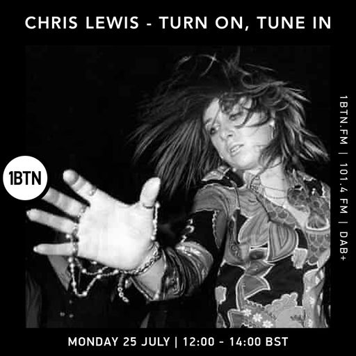 Turn On, Tune In with Chris Lewis - 25.07.2022