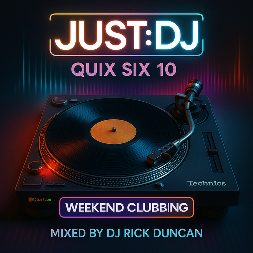 Quix Six 10 - Weekend Clubbing  - by DJ Rick Duncan | Just:DJ