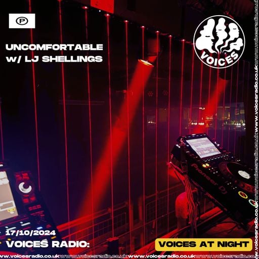 Uncomfortable w/ LJ Shellings 16/10/24 - Voices Radio
