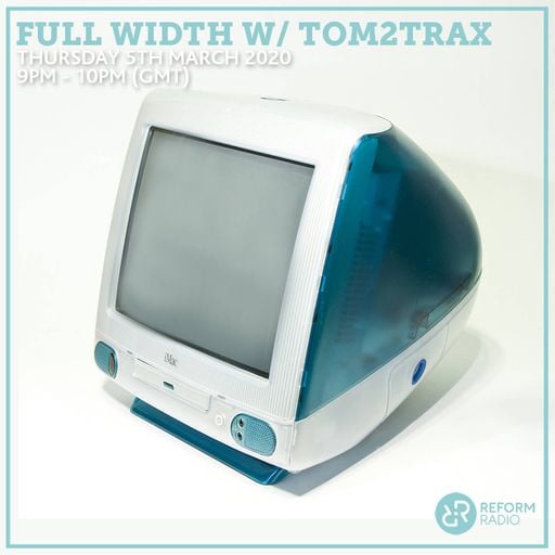 Full Width w/ Tom2Trax 5th March 2020