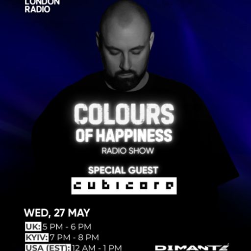 Colours of Happiness w/ Cubicore - 27.05.26 [Bloop London Radio]