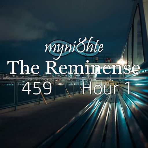The Reminense 459 - Hour 1