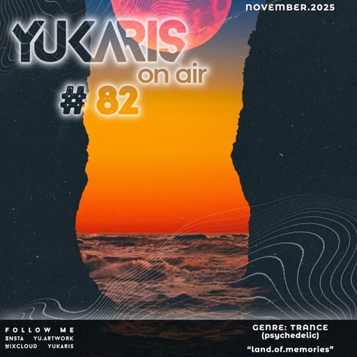 Yukaris On Air #82 [OUT NOW] - Yukaris - land.of.memories