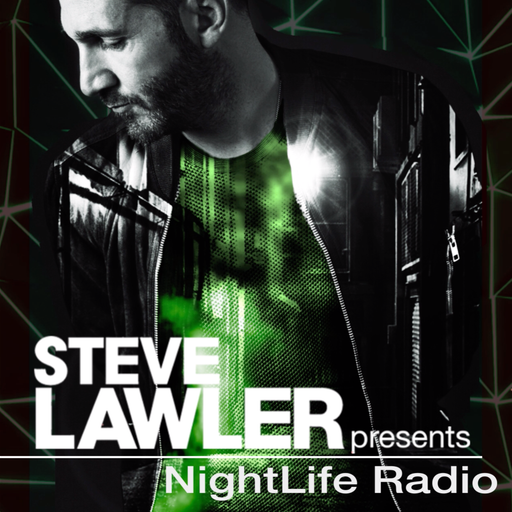 Steve Lawler presents NightLife Radio - Show 047