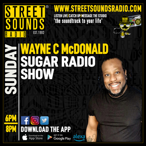 Sugar Radio Show with Wayne C McDonald on Street Sounds Radio 1800-2000 14/04/2024