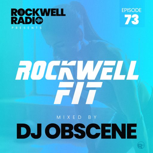 ROCKWELL FIT - DJ OBSCENE - JAN. 2022 (ROCKWELL RADIO 073)