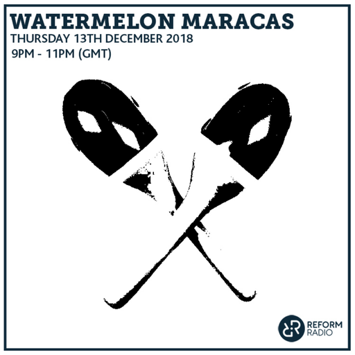 Watermelon Maracas Live From Electrik Box 13th December 2018