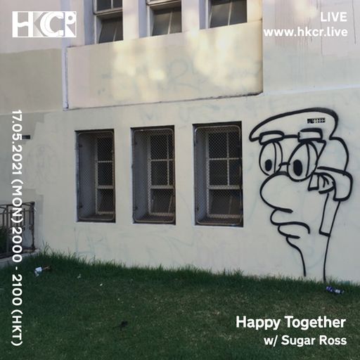 Happy Together w/ Sugar Ross - 17/05/2021