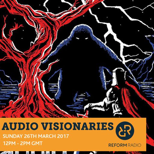 Audio/Visionaries 26th March 2017