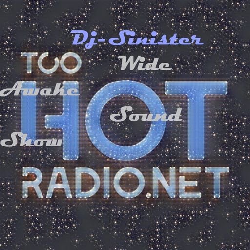 Dj-Sinister - Wide Awake Sound Show - Live Mix for Too Hot Radio - 13-07-2018