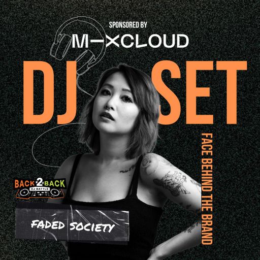 Back2Back Battle Podcast - [Official DJ Set] with Faded Society