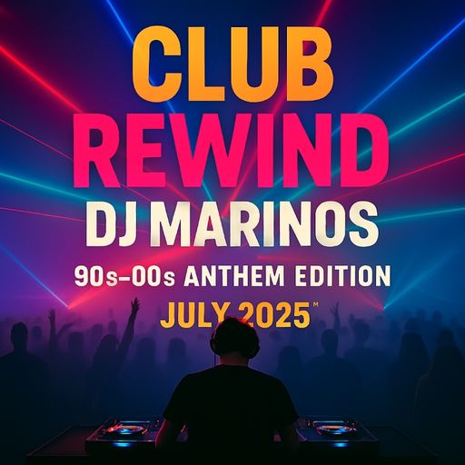 Club Rewind – DJ MARINOS (90s–00s Anthem Edition)