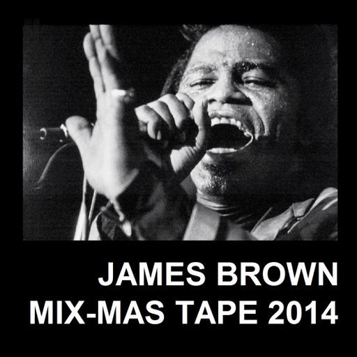 JAMES BROWN MIX-MAS TAPE 2014