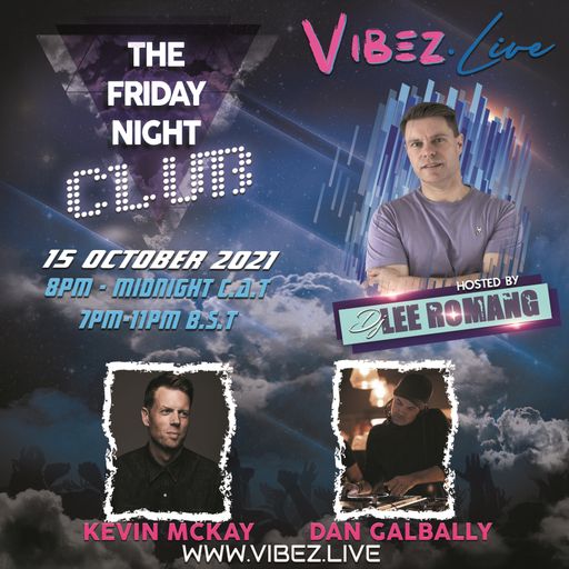 The Friday Night Club: Guests Dan Galbally & Kevin McKay - 15.10.21