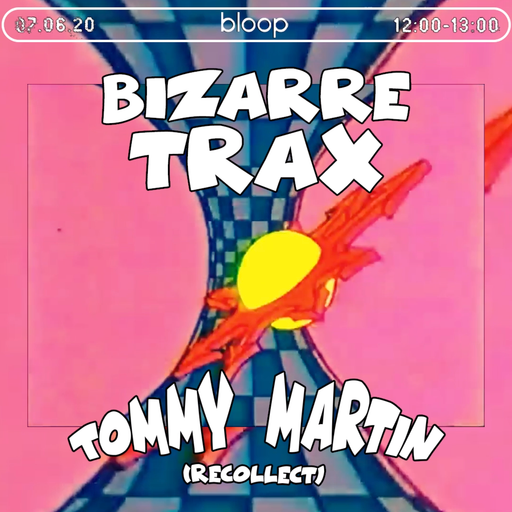 Bizarre Trax - 06.06.20
