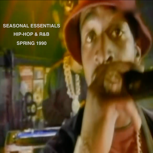 Seasonal Essentials: Hip Hop & R&B - 1990 Pt 2: Spring