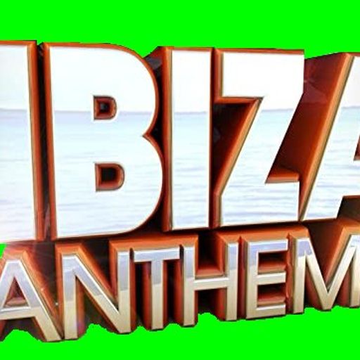 IBIZA ANTHEMS