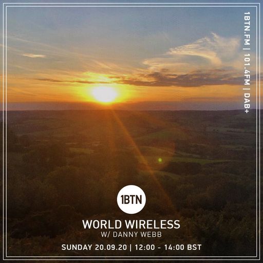 Danny Webb's World Wireless - 20.09.2020
