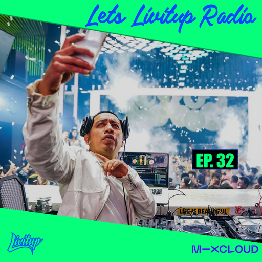 Lets Livitup Radio EP. 32 - DJ Livitup Miami Latin Afro House