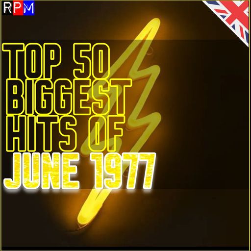 TOP 50 BIGGEST HITS OF JUNE 1977 *SELECT EARLY ACCESS*