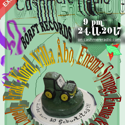 Cashmere Special: Börft Records 30 Year Anniversary Broadcast 24.11.2017