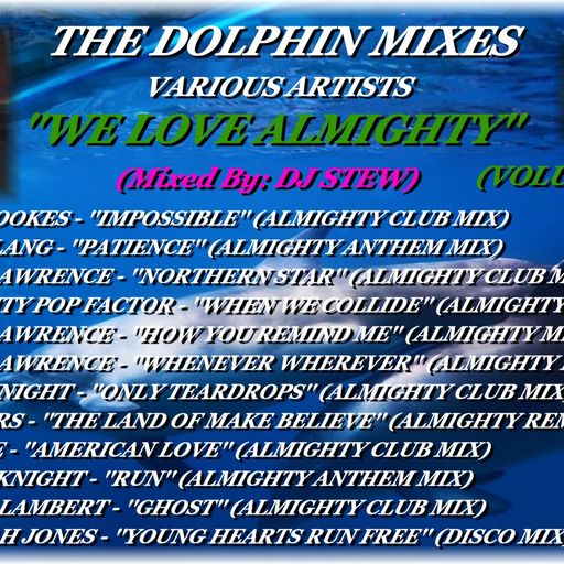 THE DOLPHIN MIXES - VARIOUS ARTISTS - ''WE LOVE ALMIGHTY'' (VOLUME 20)