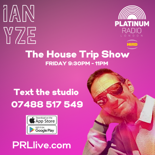 The House Trip Show with Ian Yze every Friday from 9:30pm on PRLlive.com 16 MAY 2025