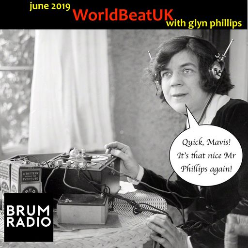 WorldBeatUK with Glyn Phillips - June 2019 (03/06/2019)