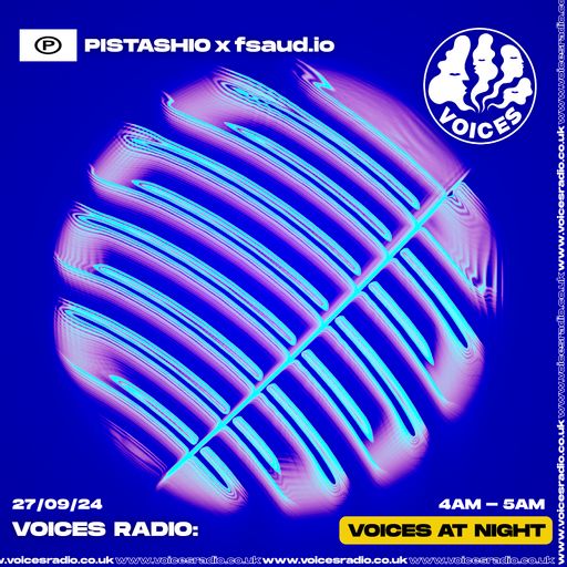 PISTASHIO x fsaud.io - 27/09/24 - [Voices Radio]