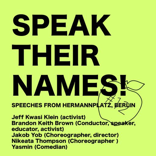 Info Unltd SPEAK THEIR NAMES Speeches: Hermannplatz protests for George Floyd 05.31.2020 06.06.2020