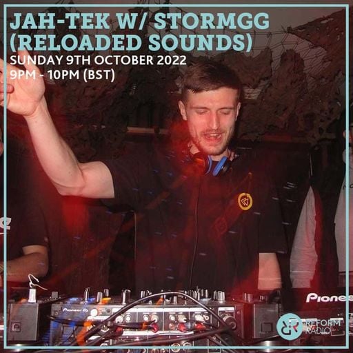 Jah-Tek w/ StormGG (Reloaded Sounds) 9th October 2022