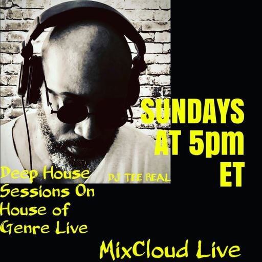 House of Genre - Deep House Sessions w/ DJ TEE REAL #17