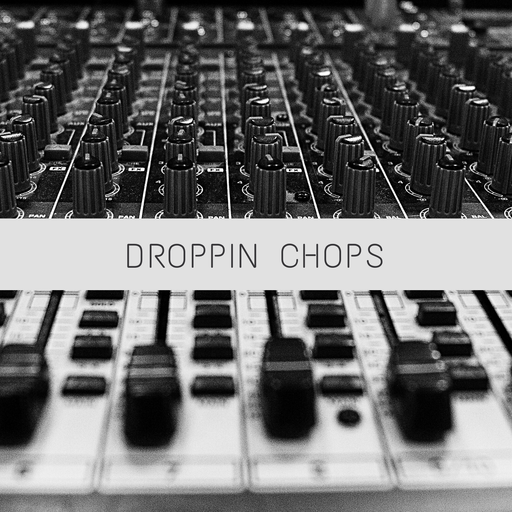 Droppin Chops